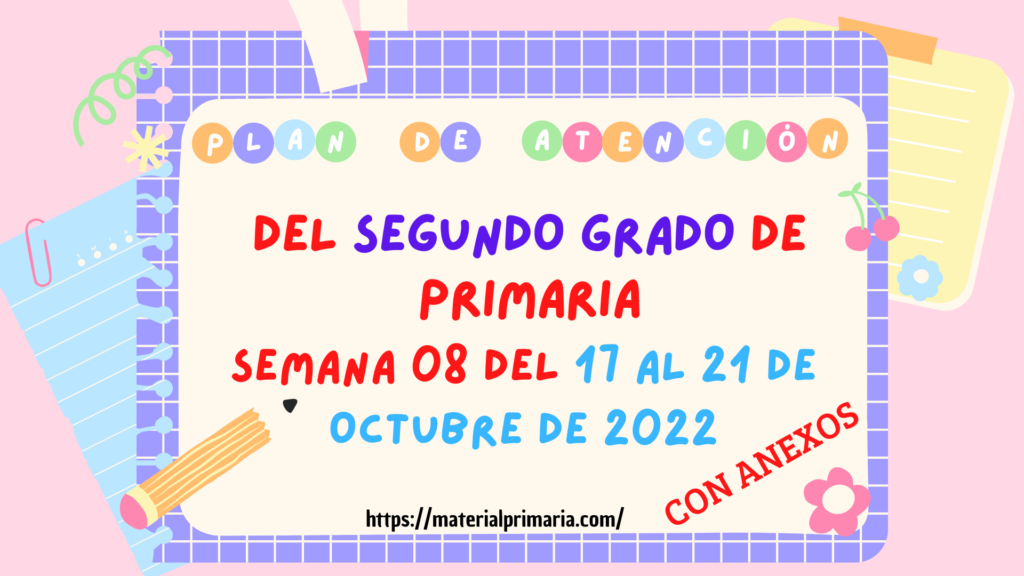 Planeación del plan de atención del segundo grado de primaria de la semana 08 del 17 al 21 de octubre del ciclo escolar 2022 – 2023